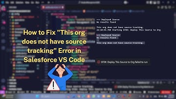 How to Fix "This org does not have source tracking" Error in Salesforce VS Code