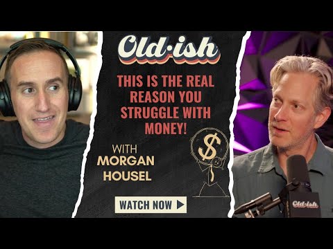 Oldish | 3x9 - Freedom Starts With How You See Money - with Morgan Housel