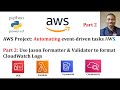 AWS Project: Use Jason Formatter & Validator to format CloudWatch Logs