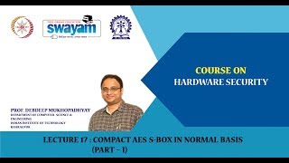 Lecture 17: Compact AES S-Box in Normal Basis (Part – I)