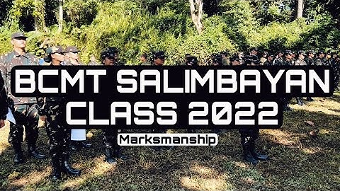 BCMT SALIMBAYAN CLASS 2022  — Marksmanship Training