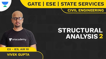 Structural Analysis 2 | GATE, ESE and State Services | Vivek Gupta | Unacademy Accord