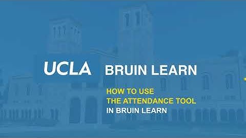 How To Use the Attendance Tool in Bruin Learn