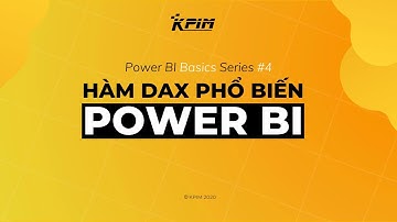 Nhóm Hàm DAX Phổ Biến Trong Power BI | Power BI Basics Series #4