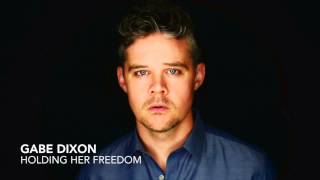 Vignette de la vidéo "Gabe Dixon - Holding Her Freedom"