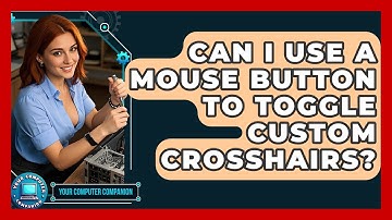 Can I Use A Mouse Button To Toggle Custom Crosshairs? - Your Computer Companion