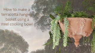 How to make a terracotta hanging basket using a steel cooking bowl DIY