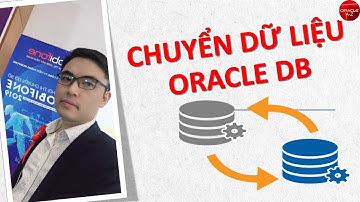 Chuyển dữ liệu - Giới thiệu (16.1) | Oracle Database Tutorial | Trần Văn Bình | Oracle DBA AZ