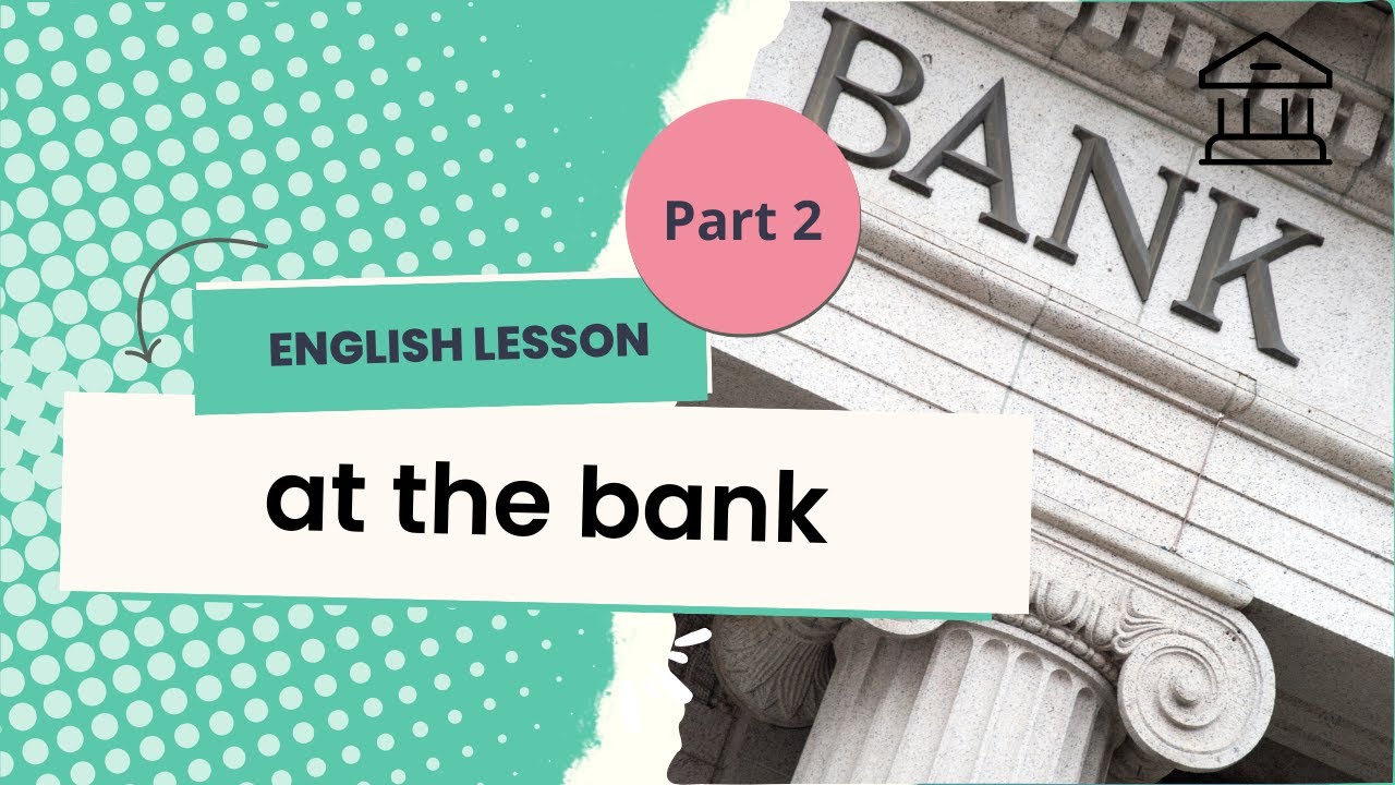 6 Sentences at the bank + Bonus - English lessons - YouTube