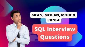 Mean, median, mode and range in SQL | SQL Interview question