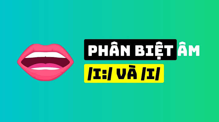 Bài tập phân biệt âm i và i