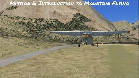 FSX MISSION | INTRODUCTION TO MOUNTAIN FLYING