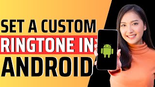 How to set a custom ringtone in Android - Full Guide 2023