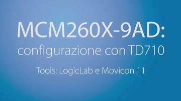 Pixsys LogicLab / Movicon tutorial n. 14 - MCM260X-9AD: configurazione con TD710 (ITA)