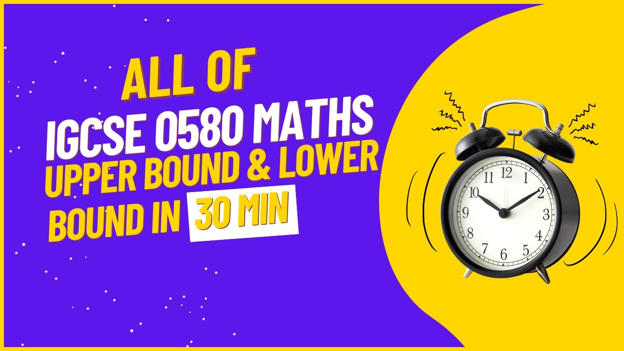 Upper Bound and Lower Bound - IGCSE 0580 Extended Maths - YouTube