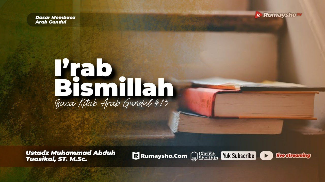 ⁣13. Baca Kitab Arab Gundul : I'rab BISMILLAH -  Ustadz Muhammad Abduh Tuasikal, M.Sc.