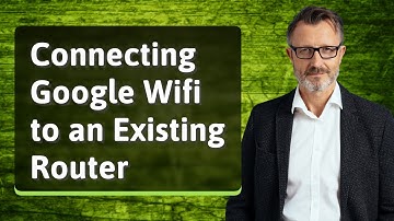 Connecting Google Wifi to an Existing Router