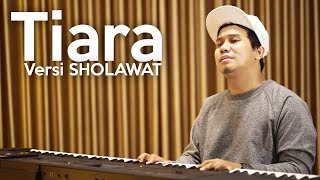 SHOLAWAT VERSI TIARA - SHOLLA ALAIKALLOH By GUS ALDI