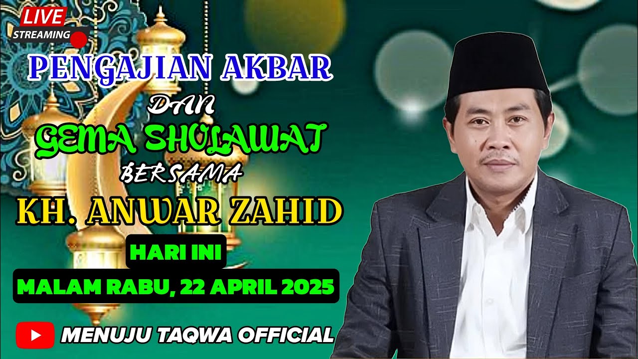 🔴 LIVE KH. ANWAR ZAHID MALAM INI, TANGGAL 22 APRIL 2025 | PENGAJIAN AKBAR DAN GEMA SHOLAWAT