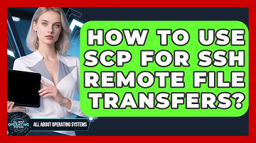 How To Use Scp For SSH Remote File Transfers? - All About Operating Systems