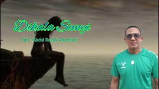 Dikala sunyi || Cipt : Abdul Razak Albentani