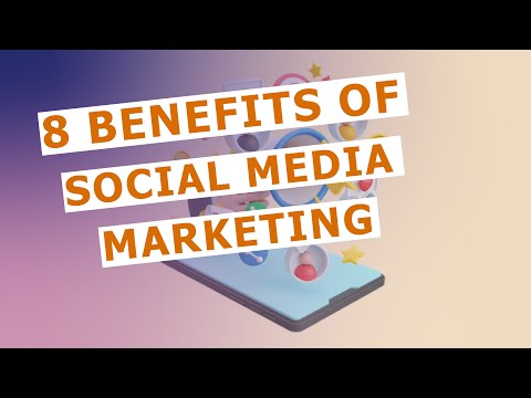 8 benefits of social media marketing