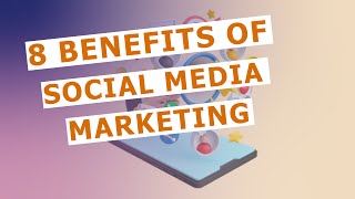 8 benefits of social media marketing