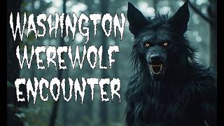(E.163) Werewolf Attack in Washington