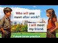 English conversation practice  future tense practice  english speaking and listening practice