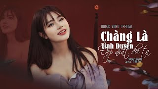 CHÀNG LÀ TÌNH DUYÊN ĐẸP NHẤT ĐỜI TA - OANH TẠ | MUSIC VIDEO OFFICIAL