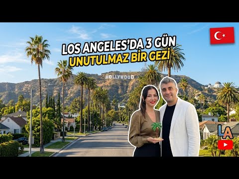 LOS ANGELES’DA 3 GÜN