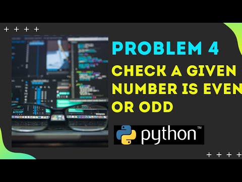 Problem 4 || Write a program to check whether a given number is even or ...