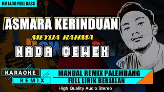 Download Lagu ASMARA KERINDUAN - MEYDA RAHMA | KARAOKE REMIX PALEMBANG NADA CEWEK MP3