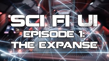 Sci-Fi UI Episode 1: The Expanse