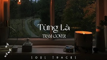 Từng Là, Giữa Đại Lộ Đông Tây, Thu Cuối, Có Em Chờ  - Những Bản Hits Nhạc Trẻ Nhẹ Nhàng Cực Chill