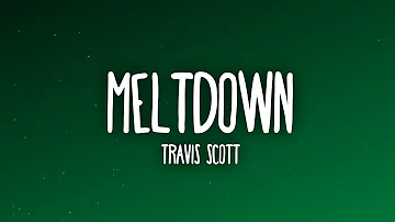 Travis Scott - MELTDOWN (Lyrics) ft. Drake