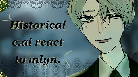 || Historical C.ai react to M!yn || Part 01/… || My AU || 2X || 