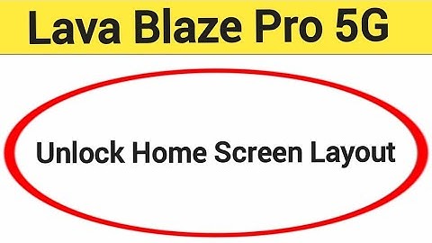 How to unlock home screen layout, Lava Blaze Pro 5G home screen layout is locked kaise hataye