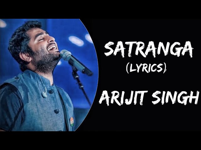 Satranga (Lyrics) - Arijit Singh | Animal | Ranveer Kapoor, Rashmika Mandhana |Arijit Singh New Song class=