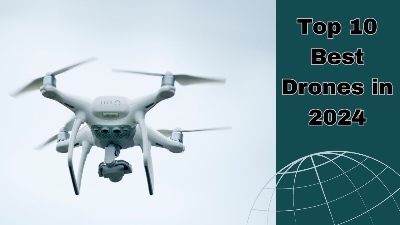 Top 10 Best Drones in 2024 - Ultimate Guide & Reviews - YouTube