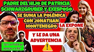 Father of Patricia Schwarzgruber s son joins the controversy with Jonathan Montenegro exposes he
