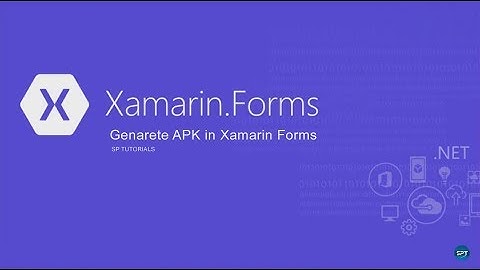 Generate APK in Xamarin Forms - Xamarin Forms In Hindi