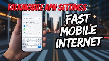 Talkmobile APN Settings - 3G 4G 5G Access Point Name