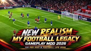 New Realism My Football Legacy Gameplay Mod 2026 - PES 2021 & Football Life 2026