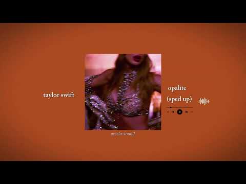 Taylor Swift Opalite Sped Up Accelo Sound