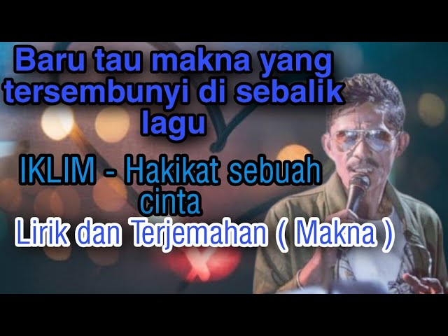 IKLIM-HAKIKAT SEBUAH CINTA ||Lirik dan terjemahan (Makna tersirat) COVER BY -  Andi Gayo91 class=