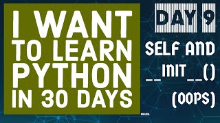 Day 9 - I Learnt about self and __init__ in python (OOPS)