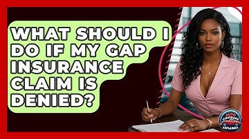 What Should I Do If My Gap Insurance Claim Is Denied? - Auto Coverage Explained