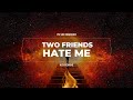 Hate Me Two Friends Ft Billy Lockett UD Remix mp3