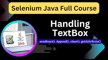 Selenium WebDriver Textbox Handling | sendKeys, Append, Clear, getAttribute Explained